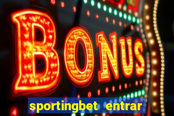 sportingbet entrar na minha conta